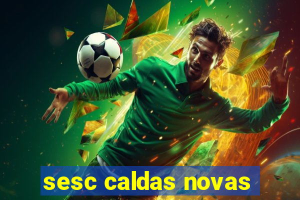 sesc caldas novas